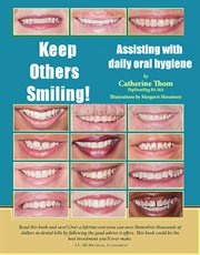 Keep others smiling!. Assisting With Daily Oral Hygiene cover image