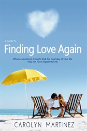 Finding love. 7 Things You Need to Know Before You Date Again cover image