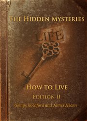 The hidden mysteries: how to live cover image