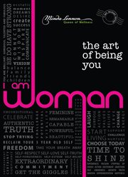 I am woman: the art of being you cover image