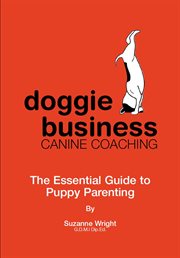 Doggie business canine coaching : the essential guide to puppy parenting cover image