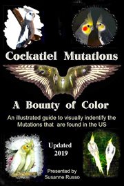 Cockatiel mutations. A Bounty of Color cover image