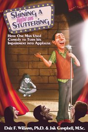 Shining a light on stuttering. How One Man Used Comedy to Turn His Impairment Into Applause cover image