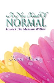 A new kind of normal: unlock the medium within cover image