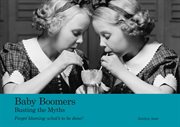 Baby boomers: busting the myths cover image