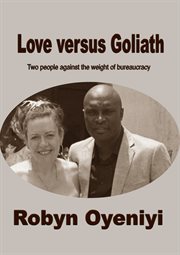 Love versus goliath. Two People Against the Weight of Bureaucracy cover image