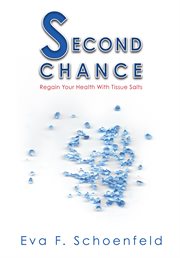 Second chance: regain your health with tissue salts cover image