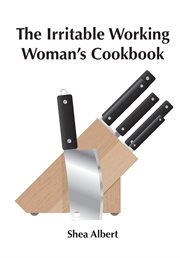 The irritable working woman's cookbook cover image