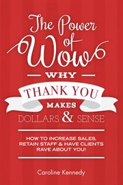 The power of WOW: why "Thank you" makes dollars and sense cover image