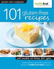101 gluten-free recipes: healthy, delicious, gluten-free recipes cover image