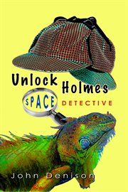Unlock Holmes space detective. 1, The case of the disappearing Willie cover image