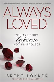 Always loved. You Are God's Treasure, Not His Project cover image