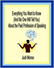 Everything you want to know (and no one will tell you) about the paid profession of speaking cover image