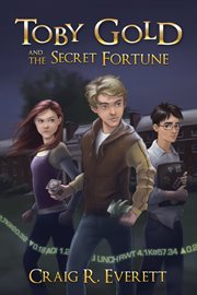 Toby Gold and the secret fortune cover image