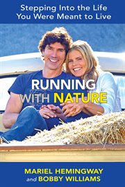 Running with nature: stepping into the life you were meant to live cover image