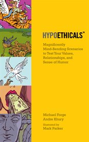 Hypoethicals. Mind-bending Scenarios to Test Your Values, Relationships, & Sense of Humor cover image