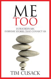 Me too: extraordinary, everyday stories that connect us cover image
