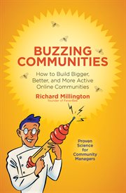 Buzzing communities: how to build bigger, better, and more active online communities cover image