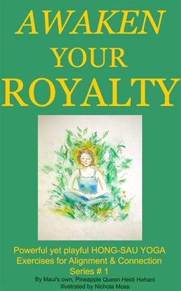 Cover image for Awaken Your Royalty with Hong-Sau Yoga