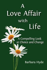 A love affair with life: a compelling look at choice and change cover image