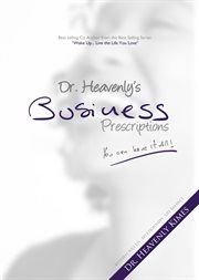 Dr. heavenly's business prescriptions. You Can Have it All! cover image
