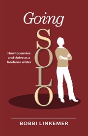 Going solo: how to survive and thrive as a freelance writer cover image