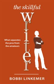 The skillful writer. What Separates the Pros from the Amateurs cover image