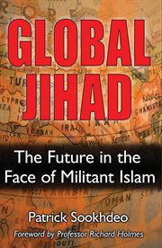 Global jihad: the future in the face of militant Islam cover image