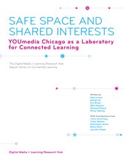 Safe space and shared interests. YOUmedia Chicago as a Laboratory for Connected Learning cover image