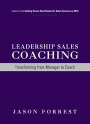 Leadership sales coaching: transforming from manager to coach cover image