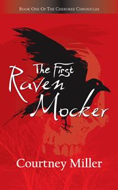 The first raven mocker: book one of the Cherokee Chronicles cover image