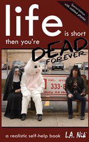 Life is short, then you are dead forever cover image