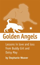 Golden angels: a pet loss memoir cover image