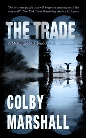 The trade. A McKenzie McClendon Thriller cover image