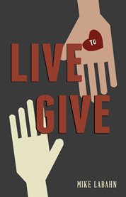 Live to give. Principles and Patterns for Financial Stewardship cover image