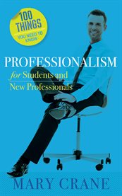 100 things you need to know: professionalism. For Students and New Professionals cover image