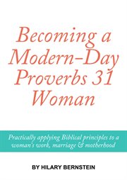 Becoming a modern-day proverbs 31 woman cover image