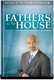 Fathers in the house. Why Everyone Needs a Father cover image