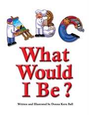 Abc what would i be? cover image