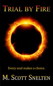 Trial by fire. Every Soul Makes a Choice cover image