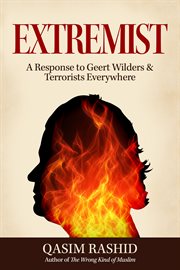 Extremist: a response to Geert Wilders & terrorists everywhere cover image