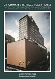 Cincinnati's Terrace Plaza Hotel : an icon of American modernism cover image