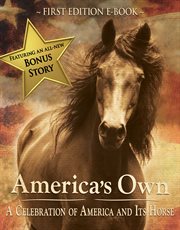 America's own: a celebration of America and its horse cover image