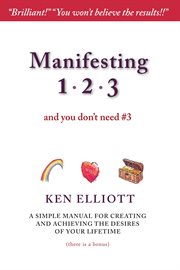 Manifesting 1, 2, 3. And You Don't Need #3 cover image