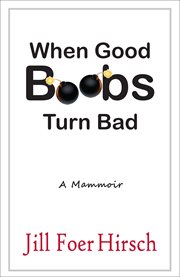 When good boobs turn bad: a mammoir cover image