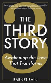 The third story. Awakening the Love That Transforms cover image