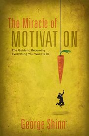 The miracle of motivation cover image