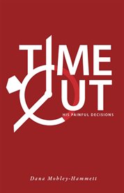 Time out!. His Painful Decisions cover image