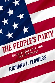 The people's party. Senator Stennis and the Professor cover image