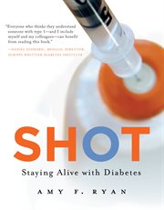 Shot: Staying Alive with Diabetes cover image